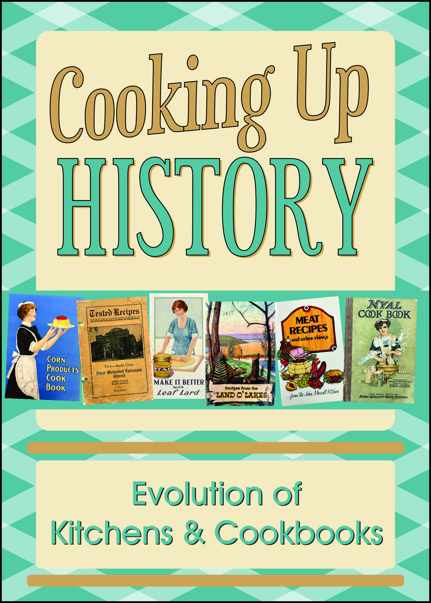 Cooking Up History Evolution of Kitchen & Cookbooks Exhibit Opening
